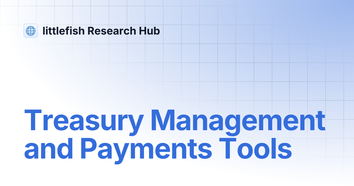 Treasury Management and Payments Tools | littlefish Research Hub